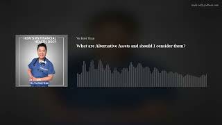 What are Alternative Assets and should I consider them?