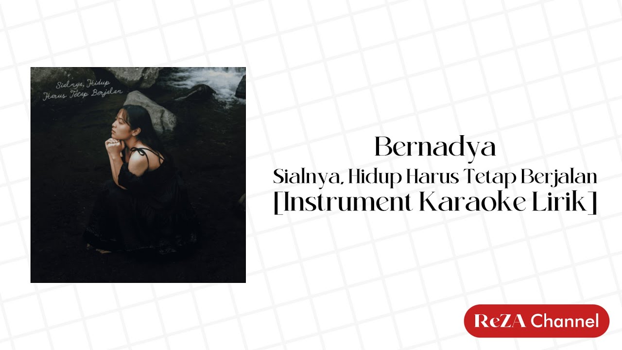 Sialnya, Hidup Harus Tetap Berjalan - Bernadya [Instrument Karaoke ...