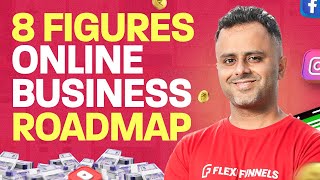 Simplest Roadmap to 8 Figure Online Business!