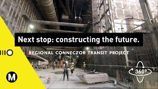 Constructing the Future: Regional Connector Project (360 Video)