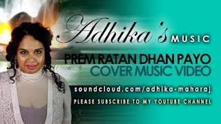 Prem Ratan Dhan Payo Cover by Adhika's Music - Music Video