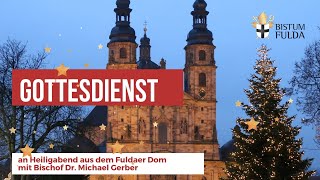 Gottesdienst an Heiligabend mit Bischof Michael Gerber aus dem Dom zu Fulda