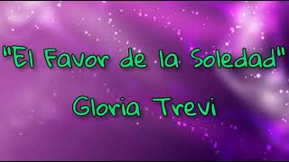 EL FAVOR DE LA SOLEDAD - GLORIA TREVI (LETRA)