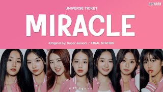 [LYRICS/가사] Universe Ticket (FINAL STATION) - Miracle (Original by: Super Junior) • huiyoon