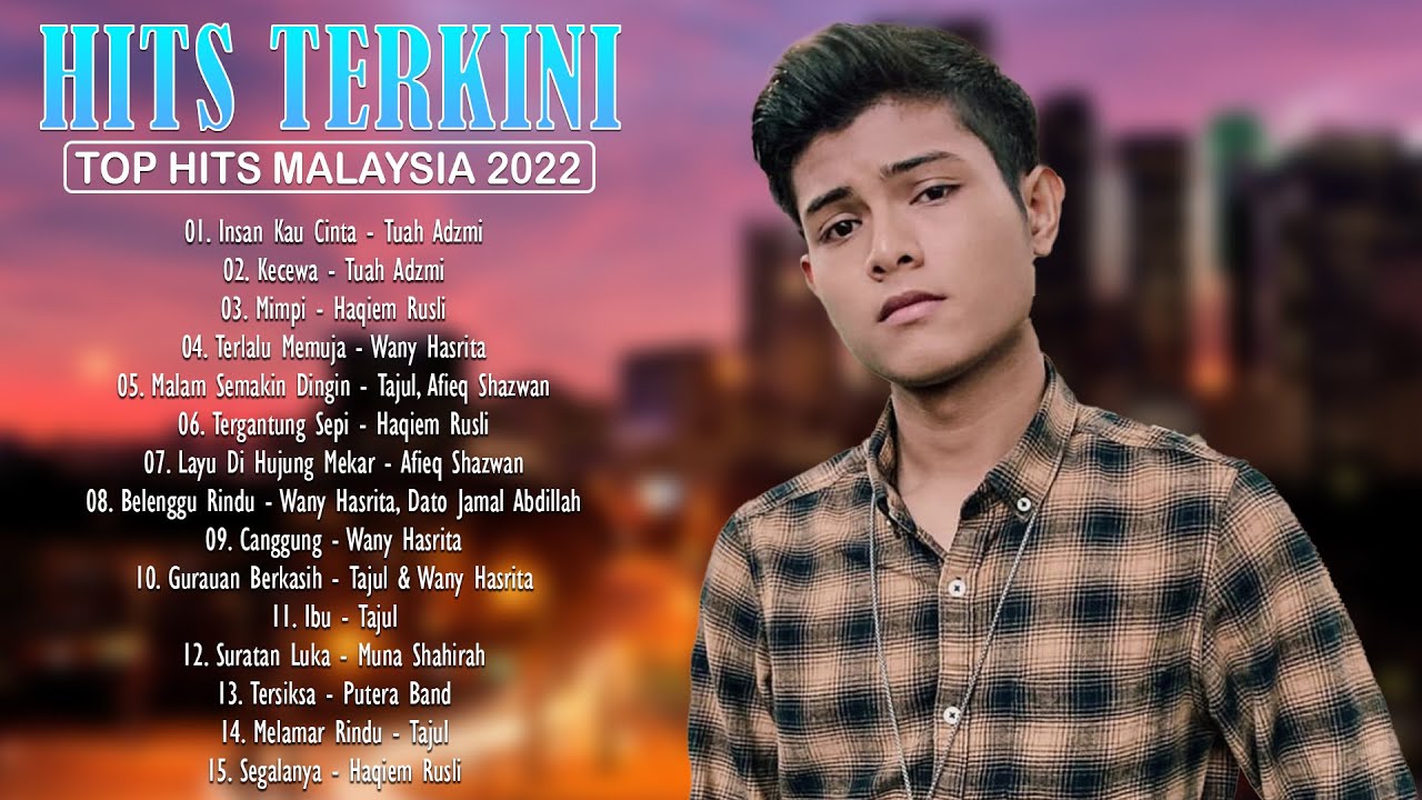 Hits Terkini - Lagu Baru 2022 Melayu Terbaik - Tuah Adzmi, Haqiem Rusli ...