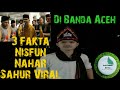 Sosok Viral Pemuda Gampong Beurawe Banda Aceh Bangunin Sahur || Ini 3 Fakta Nisfun Nahar