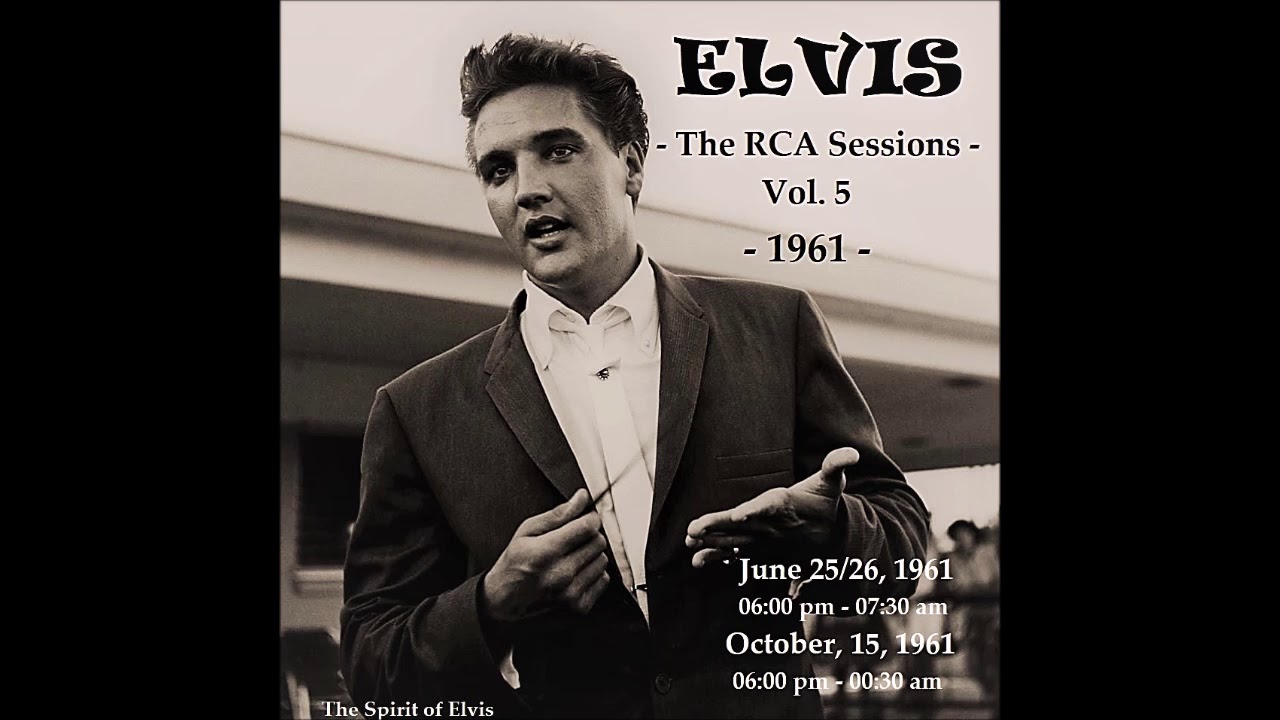 ELVIS - "The RCA Sessions" Vol. 5 - "June & October 1961" - TSOE 2021 ...