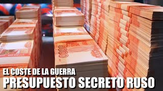 EL COSTE DE LA GUERRA: PRESUPUESTO SECRETO RUSO