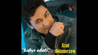 Azat Donmezow-Sabyr edeli Official audio