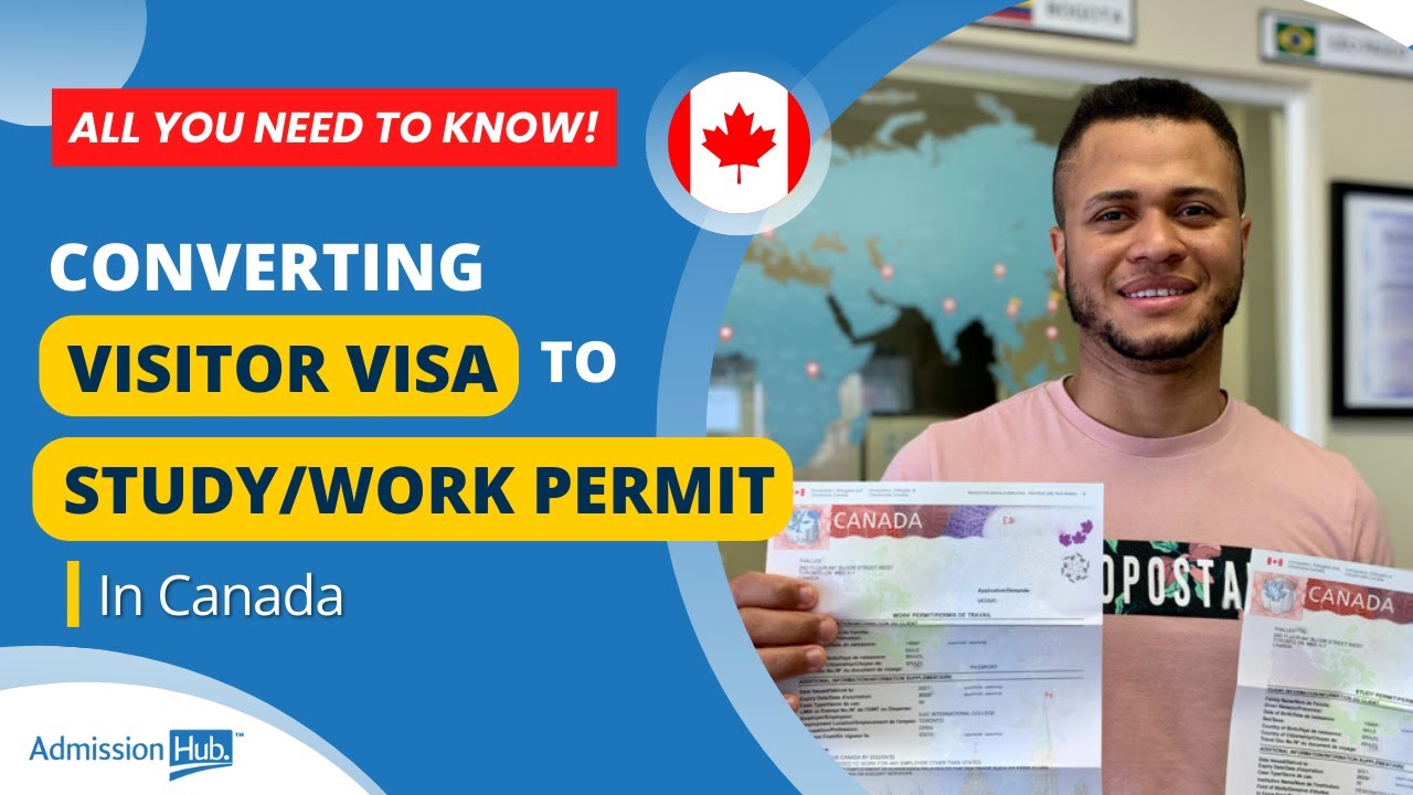 Success Story: Visitor Visa To Study Permit & Work Permit Inside Canada ...