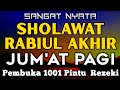 PUTAR PAGI INI ‼️SHOLAWAT PENARIK REZEKI PALING MUSTAJAB,Sholawat Nabi Muhammad SAW