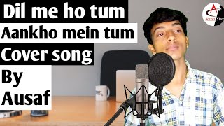 Dil Mein Ho Tum | WHY CHEAT INDIA | Full Cover Song | By Ausaf