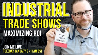 Industrial Trade Shows: Maximizing ROI