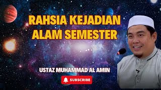 ‼️RAHSIA KEJADIAN ALAM SEMESTA MENURUT ISLAM ‼️USTAZ MUHAMMAD AL AMIN #alamsemesta #dakwahislam