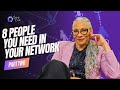 8 People You Need In Your Network: Part Two