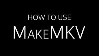 MakeMKV Tutorial