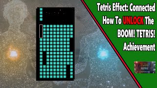 BOOM! TETRIS! - Achievement/Trophy Guide - Tetris Effect: Connected