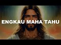 Engkau Maha Tahu (Lirik) - Wtc Worship, Bryce Adam