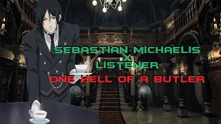 Sebastian (Black Butler) x Listener 