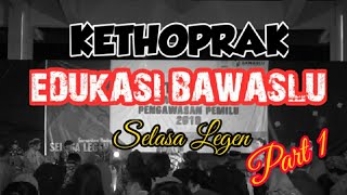 (PART 1) KETHOPRAK SOSIALISASI PEMILIHAN UMUM 2019  || #PEMILU #SELASALEGEN