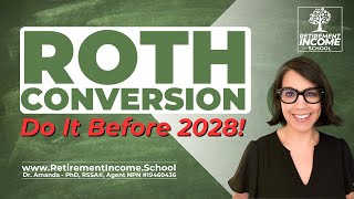 Roth Conversion Deadline | Why 2025–2028 Could Save You Thousands
