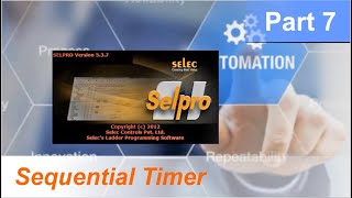 Selpro Software : Part 7 - Sequential Timer : Selec Videos | PLC programming tutorial