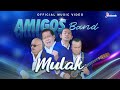 Amigos Band - Mulak [Official Music Video]