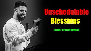 This is Something Very Serious! - Unschedulable Blessings - Pastor Steven Furtick