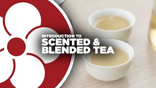 Intro to Scented \u0026 Blended Tea