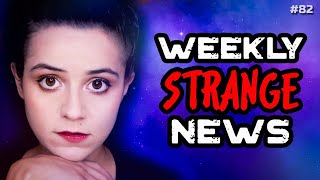 Weekly Strange News - 82 | UFOs | Paranormal | Mysterious | Universe