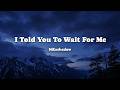 I Told You To Wait for Me | Official Lyrics Video | NiExshadow