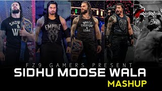 SIDHU MOOSE WALA MASHUP || WWE ROMAN REIGNS || PUNJABI SONGS WITH WWE || FZ9 GAMERS