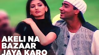 Akeli Na Bazaar Jaya Karo (4K Video)  Major Saab  Ajay Devgn, Sonali Bendre  90s Hits Songs