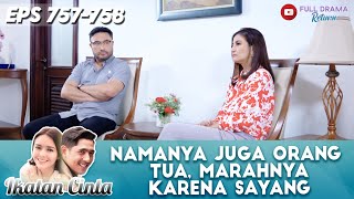 NAMANYA JUGA ORANG TUA, MARAHNYA KARENA SAYANG - IKATAN CINTA