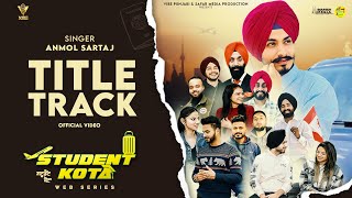 Student Kota I Title Track | Anmol Sartaj | Latest Punjabi Songs 2022