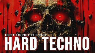 Death Is Not the End – Brutal Dark Hard Techno | Underground Industrial Rave