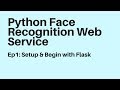 Ep1: Face Recognition Web Service Python