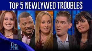 Top 5 Newlywed Troubles | Compilation | Dr. Phil