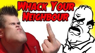 Дерзкий Сосед -||- Whack Your Neighbour