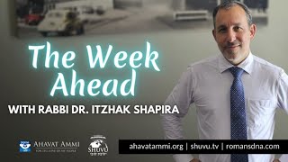 The Week Ahead - An Update from Rabbi Dr. Shapira