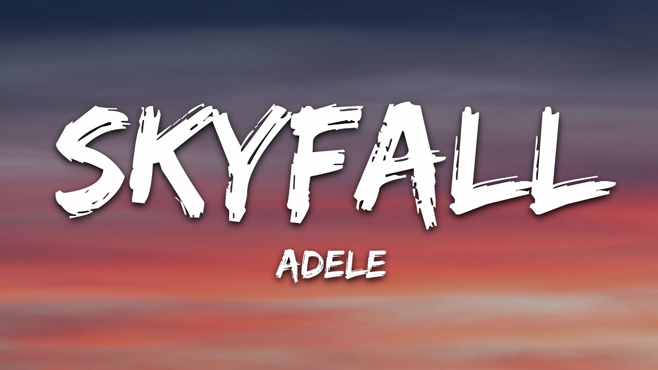 Adele Skyfall Lyrics Youtube Music