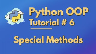 Python OOP Tutorial # 6 | Special Methods
