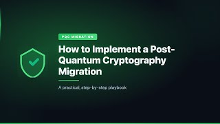 How to Implement a Post-Quantum Cryptography Migration