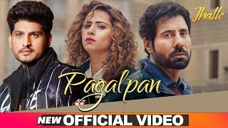 Gurnam Bhullar | Pagalpan (Official Video) | Jhalle | Latest Punjabi Songs 2020