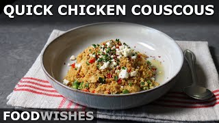 Quick Chicken Couscous - Micropasta Chicken - Food Wishes