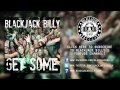 Blackjack Billy - Get Some (Official Song Video)