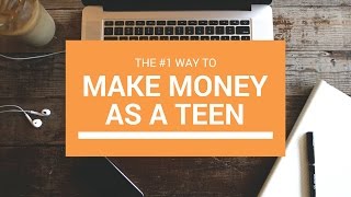 The BEST way to make Money As A Teen