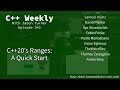 C++ Weekly - Ep 342 - C++20's Ranges: A Quick Start