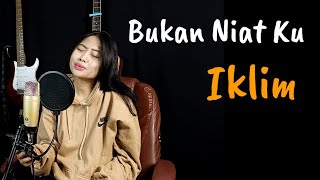 IKLIM - Bukan Niatku ( Acoustic Cover )