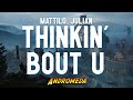 Mattilo & Julian - THINKIN' BOUT U
